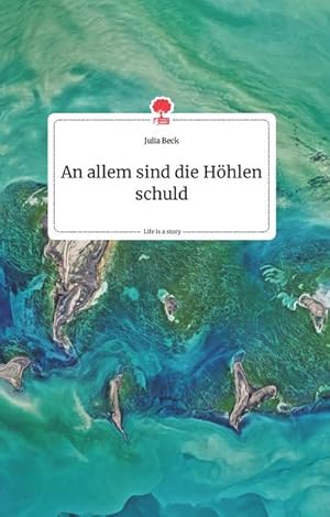 Imagen del vendedor de An allem sind die Hhlen schuld. Life is a Story - story.one a la venta por BuchWeltWeit Ludwig Meier e.K.