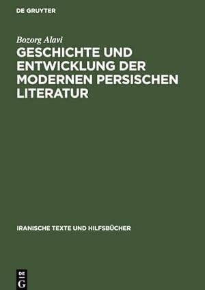 Image du vendeur pour Geschichte und Entwicklung der modernen persischen Literatur mis en vente par BuchWeltWeit Ludwig Meier e.K.