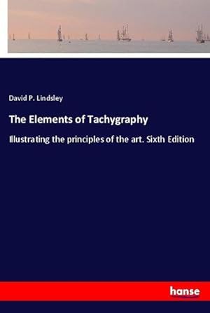 Seller image for The Elements of Tachygraphy for sale by BuchWeltWeit Ludwig Meier e.K.