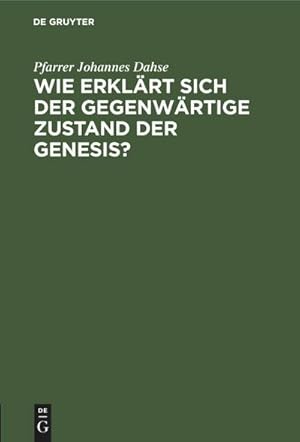 Bild des Verkufers fr Wie erklrt sich der gegenwrtige Zustand der Genesis? zum Verkauf von BuchWeltWeit Ludwig Meier e.K.