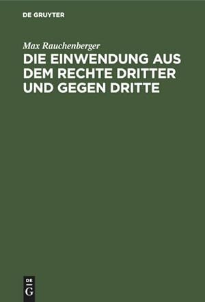 Imagen del vendedor de Die Einwendung aus dem Rechte Dritter und gegen Dritte a la venta por BuchWeltWeit Ludwig Meier e.K.