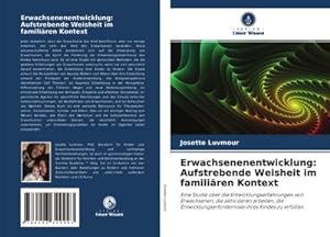 Image du vendeur pour Erwachsenenentwicklung: Aufstrebende Weisheit im familiren Kontext mis en vente par BuchWeltWeit Ludwig Meier e.K.