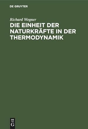 Imagen del vendedor de Die Einheit der Naturkrfte in der Thermodynamik a la venta por BuchWeltWeit Ludwig Meier e.K.