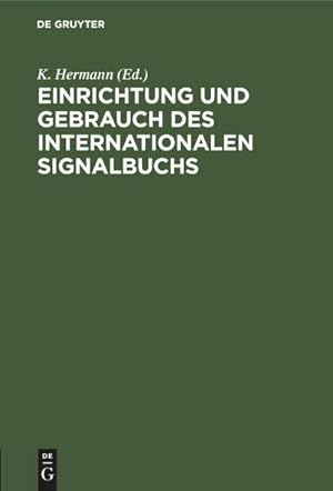 Imagen del vendedor de Einrichtung und Gebrauch des Internationalen Signalbuchs a la venta por BuchWeltWeit Ludwig Meier e.K.