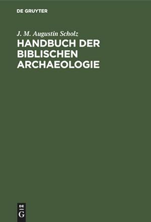 Imagen del vendedor de Handbuch der biblischen Archaeologie a la venta por BuchWeltWeit Ludwig Meier e.K.