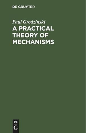 Imagen del vendedor de A Practical Theory of Mechanisms a la venta por BuchWeltWeit Ludwig Meier e.K.