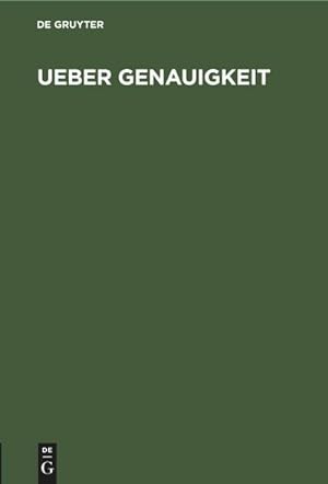 Image du vendeur pour Ueber Genauigkeit mis en vente par BuchWeltWeit Ludwig Meier e.K.
