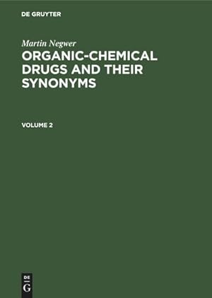 Seller image for Martin Negwer: Organic-chemical drugs and their synonyms. Volume 2 for sale by BuchWeltWeit Ludwig Meier e.K.