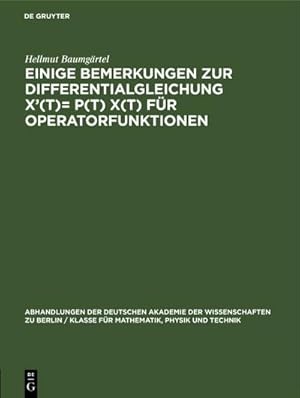 Image du vendeur pour Einige Bemerkungen zur Differentialgleichung X(t)= P(t) X(t) fr Operatorfunktionen mis en vente par BuchWeltWeit Ludwig Meier e.K.