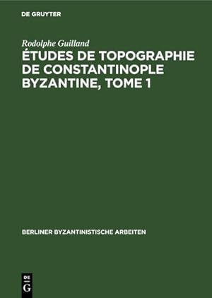 Seller image for tudes de topographie de Constantinople byzantine, Tome 1 for sale by BuchWeltWeit Ludwig Meier e.K.