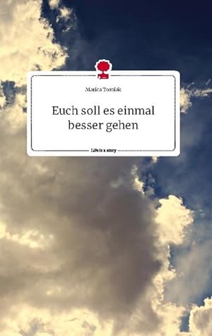 Seller image for Euch soll es einmal besser gehen. Life is a Story - story.one for sale by BuchWeltWeit Ludwig Meier e.K.