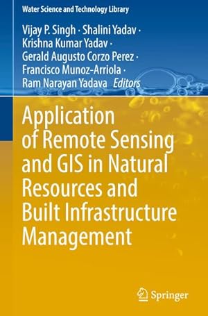 Seller image for Application of Remote Sensing and GIS in Natural Resources and Built Infrastructure Management for sale by BuchWeltWeit Ludwig Meier e.K.