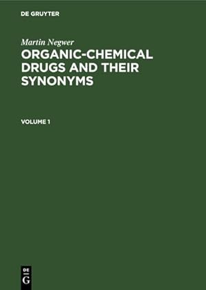 Seller image for Martin Negwer: Organic-chemical drugs and their synonyms. Volume 1 for sale by BuchWeltWeit Ludwig Meier e.K.