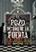 Immagine del venditore per El pozo detrás de la puerta (Spanish Edition) [Soft Cover ] venduto da booksXpress