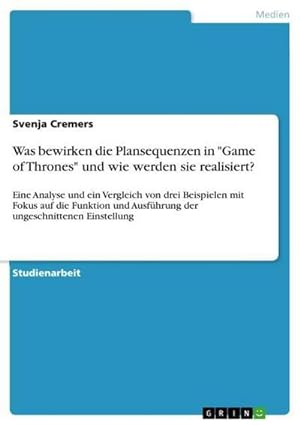 Imagen del vendedor de Was bewirken die Plansequenzen in "Game of Thrones" und wie werden sie realisiert? a la venta por BuchWeltWeit Ludwig Meier e.K.