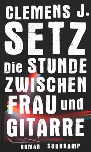 Bild des Verkufers fr Die Stunde zwischen Frau und Gitarre zum Verkauf von BuchWeltWeit Ludwig Meier e.K.