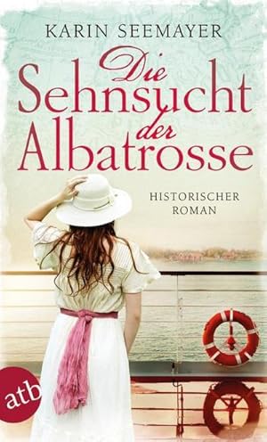 Image du vendeur pour Die Sehnsucht der Albatrosse mis en vente par BuchWeltWeit Ludwig Meier e.K.
