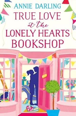 Bild des Verkufers fr True Love at the Lonely Hearts Bookshop zum Verkauf von BuchWeltWeit Ludwig Meier e.K.