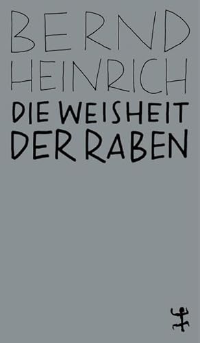 Bild des Verkufers fr Die Weisheit der Raben zum Verkauf von BuchWeltWeit Ludwig Meier e.K.