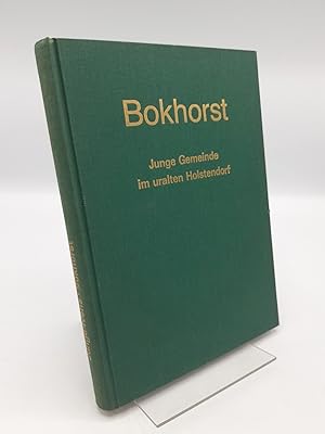 Bokhorst. 1932 - 1982. 50 Jahre, Eine junge Gemeinde in einem uralten Holstendorf