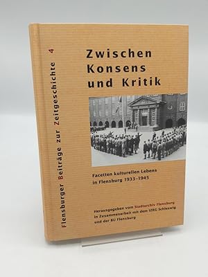 Zwischen Konsens und Kritik Facetten kulturellen Lebens in Flensburg 1933 - 1945