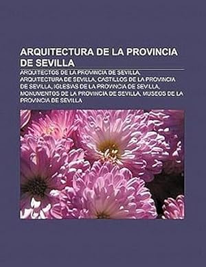 Imagen del vendedor de Arquitectura de la provincia de Sevilla a la venta por BuchWeltWeit Ludwig Meier e.K.