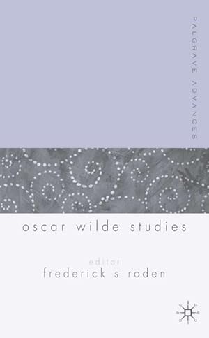 Seller image for Palgrave Advances in Oscar Wilde Studies for sale by BuchWeltWeit Ludwig Meier e.K.