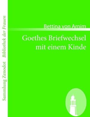 Seller image for Goethes Briefwechsel mit einem Kinde for sale by BuchWeltWeit Ludwig Meier e.K.