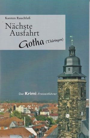 Imagen del vendedor de Nchste Ausfahrt Gotha (Thringen) a la venta por BuchWeltWeit Ludwig Meier e.K.