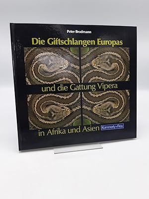 Image du vendeur pour Die Giftschlangen Europas und die Gattung Vipera in Afrika und Asien / Peter Brodmann mis en vente par Antiquariat Bcherwurm