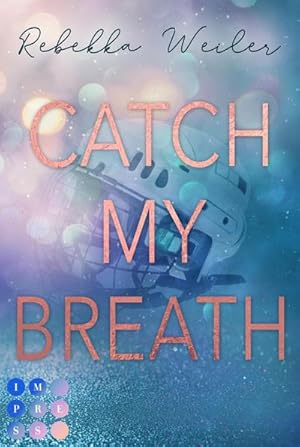 Seller image for Catch My Breath (Catch Me-Reihe 2) for sale by BuchWeltWeit Ludwig Meier e.K.