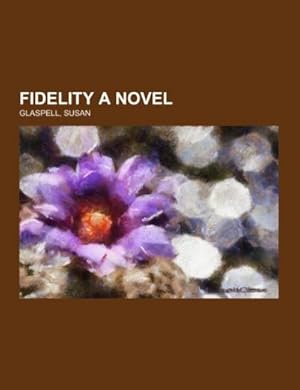 Immagine del venditore per Fidelity A Novel venduto da BuchWeltWeit Ludwig Meier e.K.
