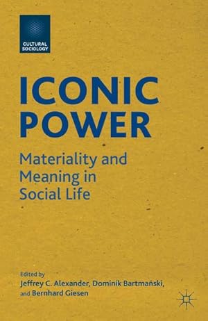 Imagen del vendedor de Iconic Power: Materiality and Meaning in Social Life a la venta por BuchWeltWeit Ludwig Meier e.K.