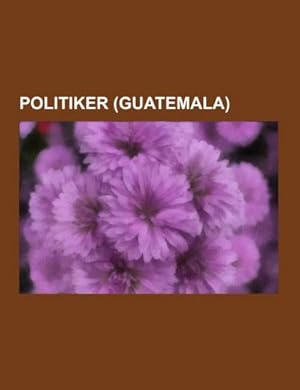 Seller image for Politiker (Guatemala) for sale by BuchWeltWeit Ludwig Meier e.K.