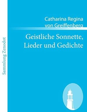 Bild des Verkufers fr Geistliche Sonnette, Lieder und Gedichte zum Verkauf von BuchWeltWeit Ludwig Meier e.K.