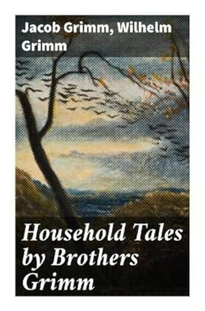 Seller image for Household Tales by Brothers Grimm for sale by BuchWeltWeit Ludwig Meier e.K.