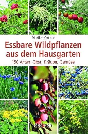 Imagen del vendedor de Essbare Wildpflanzen aus dem Hausgarten a la venta por BuchWeltWeit Ludwig Meier e.K.