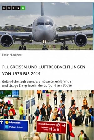 Seller image for Flugreisen und Luftbeobachtungen von 1976 bis 2019 for sale by BuchWeltWeit Ludwig Meier e.K.