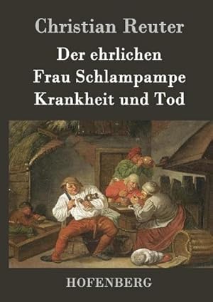 Image du vendeur pour Der ehrlichen Frau Schlampampe Krankheit und Tod mis en vente par BuchWeltWeit Ludwig Meier e.K.