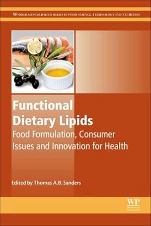 Seller image for Functional Dietary Lipids: Food Formulation, Consumer Issues and Innovation for Health for sale by BuchWeltWeit Ludwig Meier e.K.