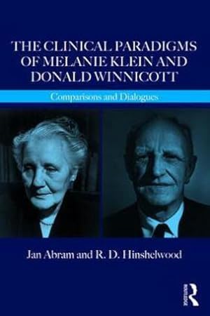 Seller image for The Clinical Paradigms of Melanie Klein and Donald Winnicott for sale by BuchWeltWeit Ludwig Meier e.K.