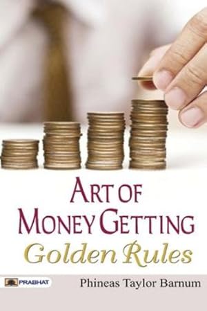 Image du vendeur pour Art of Money Getting Golden Rules by Taylor, Phineas Barnum [Paperback ] mis en vente par booksXpress