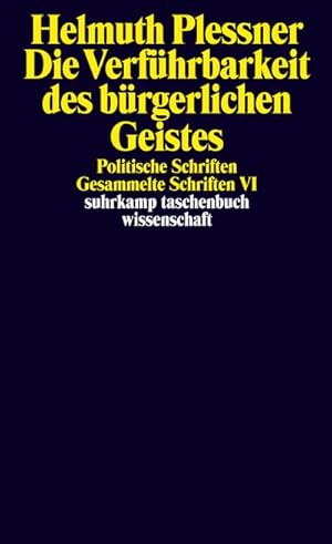 Bild des Verkufers fr Die Verfhrbarkeit des brgerlichen Geistes. Politische Schriften zum Verkauf von BuchWeltWeit Ludwig Meier e.K.