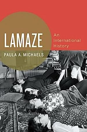 Image du vendeur pour Lamaze: An International History mis en vente par BuchWeltWeit Ludwig Meier e.K.
