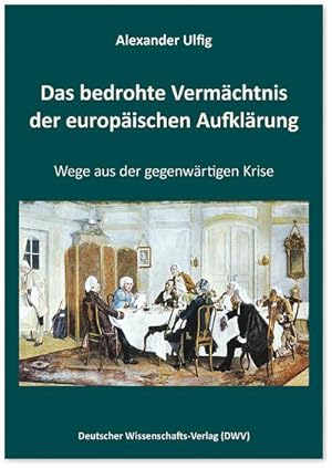 Seller image for Das bedrohte Vermchtnis der europischen Aufklrung for sale by BuchWeltWeit Ludwig Meier e.K.