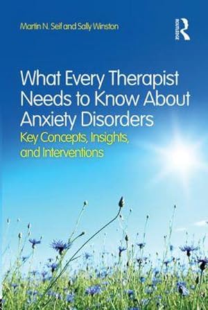Imagen del vendedor de What Every Therapist Needs to Know About Anxiety Disorders a la venta por BuchWeltWeit Ludwig Meier e.K.