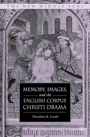 Imagen del vendedor de Memory, Images, and the English Corpus Christi Drama a la venta por BuchWeltWeit Ludwig Meier e.K.