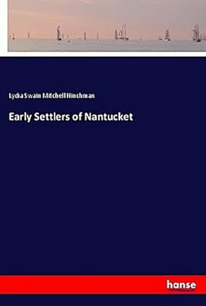 Seller image for Early Settlers of Nantucket for sale by BuchWeltWeit Ludwig Meier e.K.