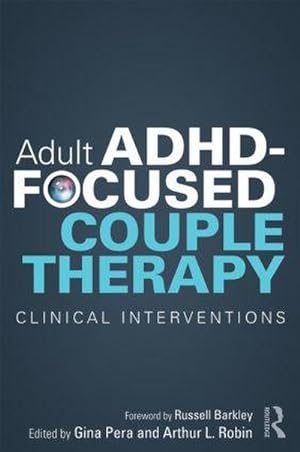 Immagine del venditore per Adult ADHD-Focused Couple Therapy venduto da BuchWeltWeit Ludwig Meier e.K.
