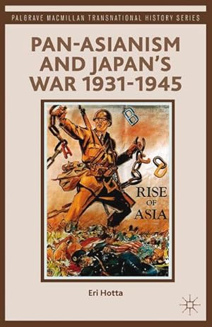 Immagine del venditore per Pan-Asianism and Japan's War 1931-1945 venduto da BuchWeltWeit Ludwig Meier e.K.